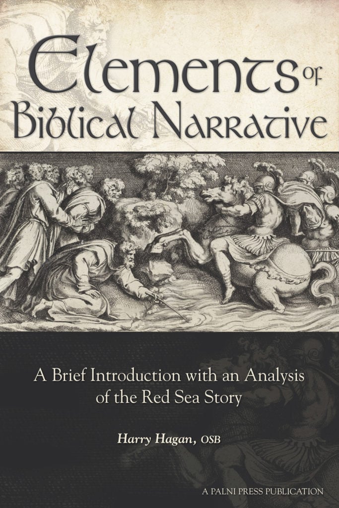 Book cover that reads: Elements of Biblical Narrative: A Brief Introduction with an Analysis of the Red Sea Story by Harry Hagan, OSB, A PALNI Press Publication. The cover contains Biblical imagery.