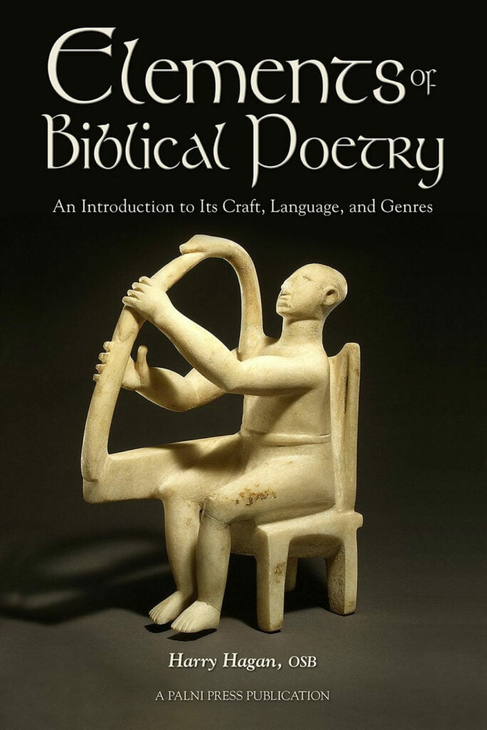 Book cover: Elements of Biblical Poetry: An Introduction to its Craft, Language and Genres by Harry Hagan, OSB, A PALNI Press Publication. The cover depicts a black background with a sculpted figure of a person sitting in a chair and playing a harp.