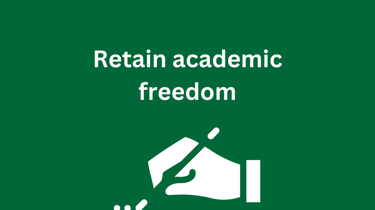 Retain academic freedom