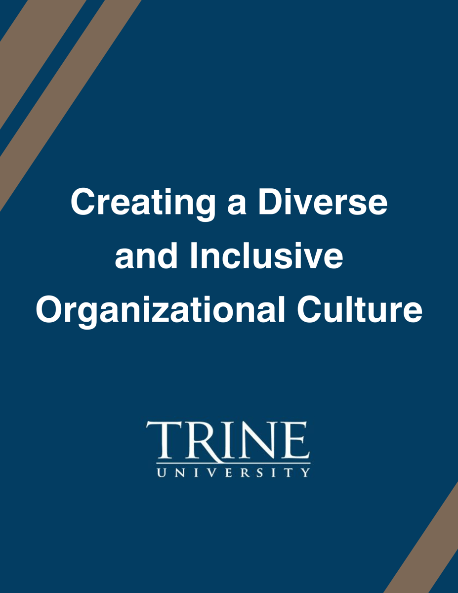 Trine University Creating a Diverse and Inclusive Organizational Cover